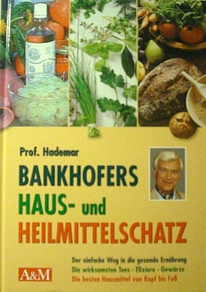 Prof. Hademar Bankhofers Haus- und Heilmittelschatz